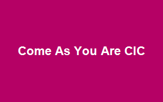 Come As You Are CIC